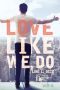 [Love Like We Do 01] • Love Like We Do - Side A